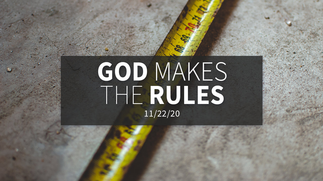 God Makes The Rules Sunday November 22 2020 Gary Zamora