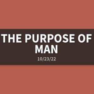 The Purpose of Man | Sunday, October 23, 2022 | Gary Zamora