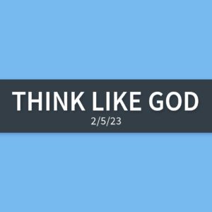 Think Like God | Sunday, February 5, 2023 | Gary Zamora