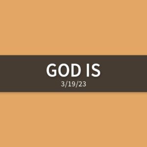 God Is | Sunday, March 19, 2023 | Gary Zamora