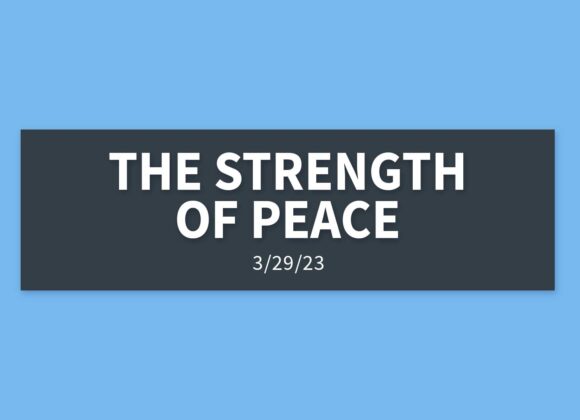 The Strength of Peace | Wednesday, March 29, 2023 | Gary Zamora