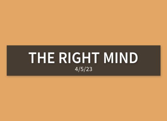 The Right Mind | Wednesday, April 5, 2023 | Gary Zamora