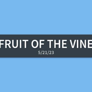 Fruit of the Vine | Sunday, May 21, 2023 | Gary Zamora