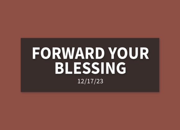 Forward Your Blessing | Sunday, December 17, 2023 | Gary Zamora