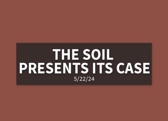 The Soil Presents its Case [Rebroadcast] | Wednesday, May 22, 2024 | Gary Zamora