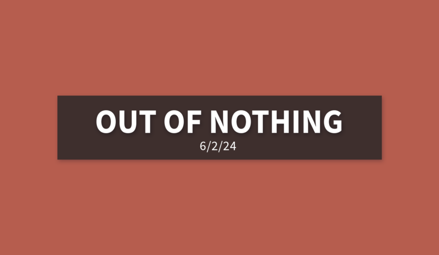 Out of Nothing | Sunday, June 2, 2024 | Gary Zamora