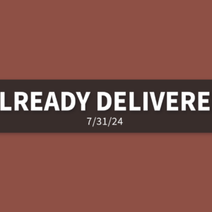 Already Delivered | Wednesday, July 31, 2024 | Gary Zamora