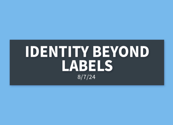 Identity Beyond Labels | Wednesday, August 7, 2024 | Gary Zamora