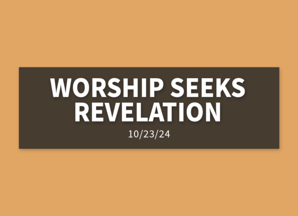 Worship Seeks Revelation | Wednesday, October 23, 2024 | Gary Zamora