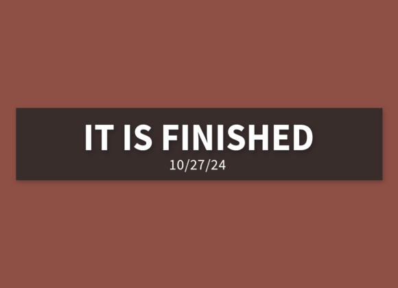 It Is Finished | Sunday, October 27, 2024 | Gary Zamora