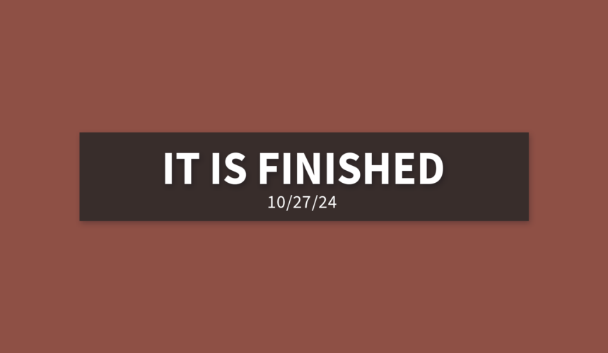 It Is Finished | Sunday, October 27, 2024 | Gary Zamora