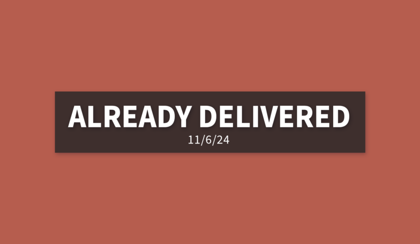 Already Delivered [Rebroadcast] | Wednesday, November 6, 2024 | Gary Zamora