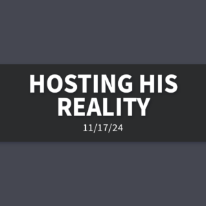 Hosting His Reality | Sunday, November 17, 2024 | Gary Zamora