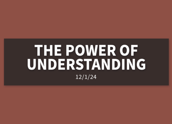 The Power of Understanding | Sunday, December 1, 2024 | Gary Zamora