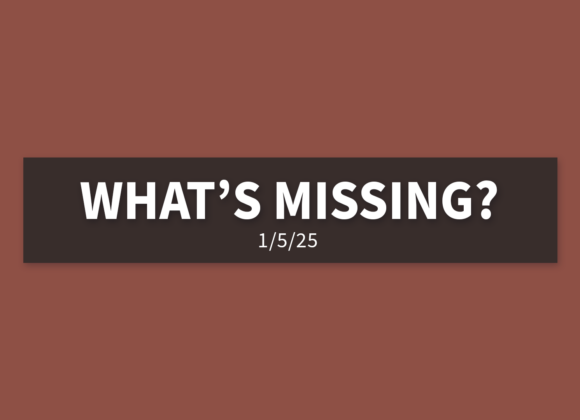 What’s Missing? | Sunday, January 5, 2025 | Gary Zamora