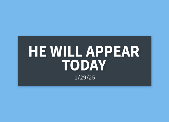 He Will Appear Today | Wednesday, January 29, 2025 | Gary Zamora