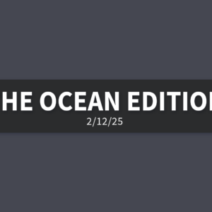 The Ocean Edition | Wednesday, February 12, 2025 | Gary Zamora