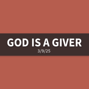 God Is A Giver | Sunday, March 9, 2025 | Gary Zamora